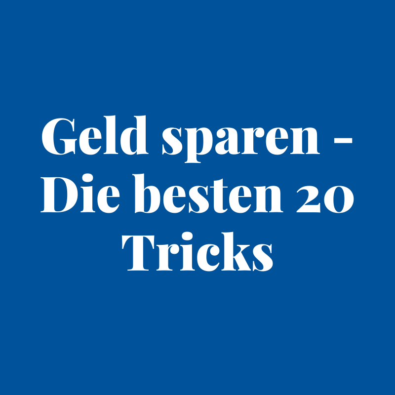 Geld sparen - Die besten 20 Tricks