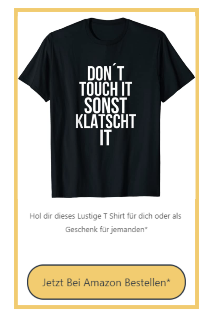 Don´t-touch-it-sonst-klatscht-it-T-Shirt