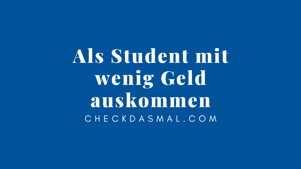 Als Student mit wenig Geld auskommen (1)